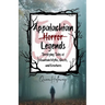 Appalachian Horror Legends - Terrifying Tales of Mountain Myths, Ghosts, and Creatures: Chilling Legends and Ghostly Tales from the Heart of Appalachi