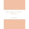 The Emperor Under The Sun