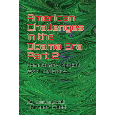 American Challenges in the Obama Era Part 2: Commentary, Spoken Word and Essays (AMERICAN CHALLENGES in the OBAMA ERA PARTS 1 AND 2)