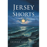 Jersey Shorts: Writing for My Life: A Collection of Poems and Stories