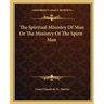 The Spiritual Ministry of Man or the Ministry of the Spirit-Man