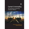Cartel Criminality: The Mythology and Pathology of Business Collusion