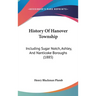 History Of Hanover Township: Including Sugar Notch, Ashley, And Nanticoke Boroughs (1885)