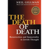 The Death of Death: Resurrection and Immortality in Jewish Thought