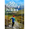 50 Great Family Hikes in Ireland