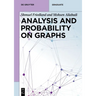 Analysis and Probability on Graphs