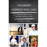 Ordinary Homeschool Dad