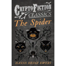 The Spider (Cryptofiction Classics - Weird Tales of Strange Creatures)