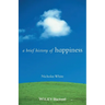 A Brief History of Happiness