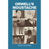 Orwell's Moustache: Addressing More Orwellian Matters