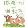 Edgar the Egret Meets Molly the Cow