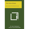 The Atom Speaks: And Echoes The Word Of God
