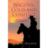 Wagons, Gold and Conflict: Captain Alfred Davenport's Adventures in the Trans Mississippi West