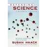 Defending Science-Within Reason: Between Scientism And Cynicism