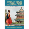 Imaginary Worlds and Imperial Power: The Case of China