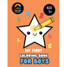 My First Coloring Book For Boys: Large Print, Features ABCs, Counting, Animals, For Toddler Baby Boys