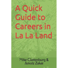 A Quick Guide to Careers in La La Land