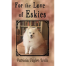 For the Love of Eskies