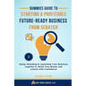 Dummies Guide to Starting a Profitable, Future-Ready Business from Scratch, 2: Setup, Branding & Launching Your Business: Legalize It, Build Your Bran