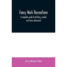 Fancy work recreations: a complete guide to knitting, crochet, and home adornment