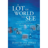 A Lot of World to See
