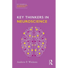 Key Thinkers in Neuroscience
