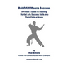 DAGPAW Means Success: A Parent's Guide to Instilling Martial Arts Success Skills Into Their Child From Home