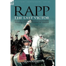 Rapp: the Last Victor-the Career of Jean Rapp, Aide-de-Camp to Desaix & Napoleon, Premier Consul, General of France