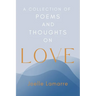 A Collection of Poems and Thoughts on Love