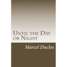 Until the Day or Night