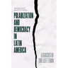 Polarization and Democracy in Latin America: Legacies of the Left Turn