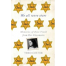 We All Wore Stars: Memories of Anne Frank from Her Classmates