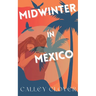 Midwinter in Mexico