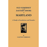 Old Somerset on the Eastern Shore of Maryland: A Study in Foundations and Founders