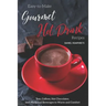 Easy-To-Make Gourmet Hot Drink Recipes: Teas, Coffees, Hot Chocolates, and Medicinal Beverages to Warm and Comfort