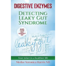 Digestive Enzymes B&W: Detecting Leaky Gut Syndrome. Your ticket to a healthier life!