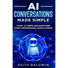 AI Conversations Made Simple: 70 Key AI Terms and Questions Every Professional Should Know