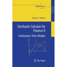 Stochastic Calculus for Finance II: Continuous-Time Models