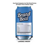 Brand Real: How Smart Companies Live Their Brand Promise and Inspire Fierce Customer Loyalty