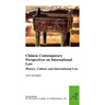 Chinese Contemporary Perspectives on International Law: History, Culture and International Law