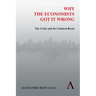 Why the Economists Got It Wrong: The Crisis and Its Cultural Roots