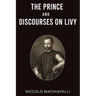 The Prince and Discourses on Livy