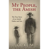 My People, the Amish: The True Story of an Amish Father and Son
