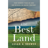 The Best Land: Four Hundred Years of Love and Betrayal on Oneida Territory