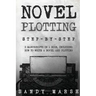 Novel Plotting: Step-by-Step 2 Manuscripts in 1 Book Essential Fiction Plotting, Plot Outline and Novel Plot Writing Tricks Any Writer Can