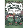 Side Quests & Shenanigans