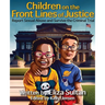Children on the Front Lines of Justice: Report Sexual Abuse and Survive the Criminal Trial