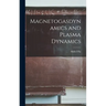Magnetogasdynamics and Plasma Dynamics