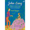 John Lang: Wanderer of Hindoostan, Slanderer in Hindoostanee, Lawyer for the Ranee