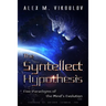 The Syntellect Hypothesis: Five Paradigms of the Mind's Evolution
